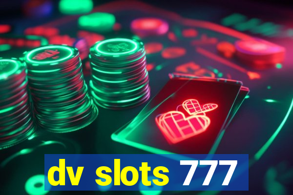 dv slots 777